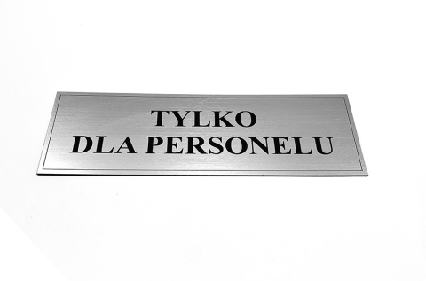 Tabliczka TYLKO DLA PERSONELU Tabliczka TYLKO DLA PERSONELU
